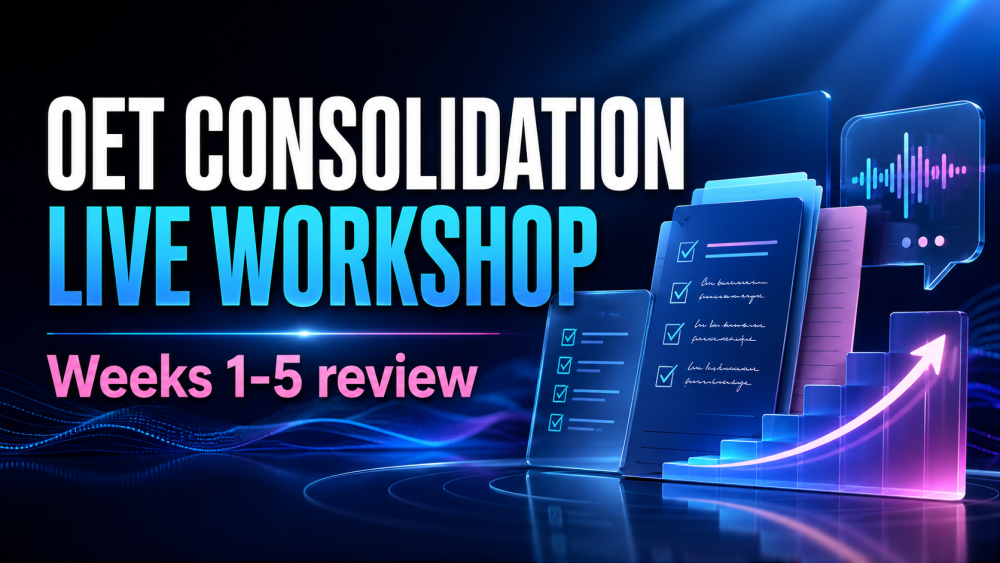OET Live Consolidation Workshop: Weeks 1&ndash;5 Review